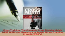 PDF  Cross Training The Complete Cross Training Guide 1000 WODs for Beginners to Beasts  Read Online