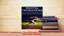 PDF  Mental Toughness The Ultimate Performance Guide for the Elite Athlete Free Books