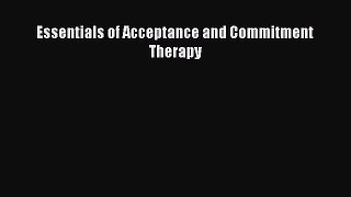 [Read PDF] Essentials of Acceptance and Commitment Therapy  Read Online