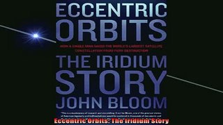 Most popular  Eccentric Orbits The Iridium Story