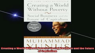 Enjoyed read  Creating a World Without Poverty Social Business and the Future of Capitalism