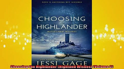 FREE DOWNLOAD  Choosing the Highlander Highland Wishes Volume 3  BOOK ONLINE