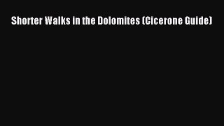 [Read PDF] Shorter Walks in the Dolomites (Cicerone Guide) Free Books