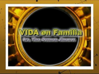 VIDA EN FAMILIA por TINA GUZMÁN JIMÉNEZ  MAYO/17/2016