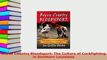 PDF  Bayou Country Bloodsport The Culture of Cockfighting in Southern Louisiana Free Books