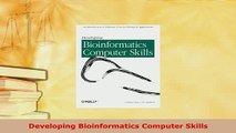Read  Developing Bioinformatics Computer Skills Ebook Free