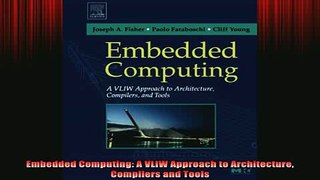 READ book  Embedded Computing A VLIW Approach to Architecture Compilers and Tools Full EBook