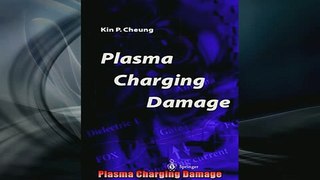 DOWNLOAD FREE Ebooks  Plasma Charging Damage Full EBook