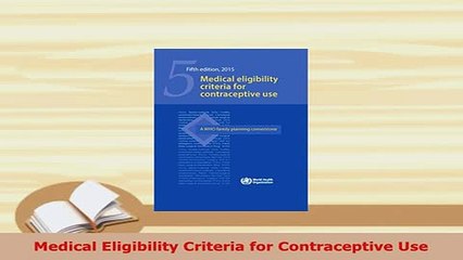 Read  Medical Eligibility Criteria for Contraceptive Use Ebook Free