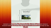 Free book  Natures Keepers The Remarkable Story of How the Nature Conservancy Became the Largest