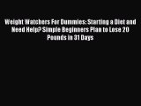 [PDF] Weight Watchers For Dummies: Starting a Diet and Need Help? Simple Beginners Plan to