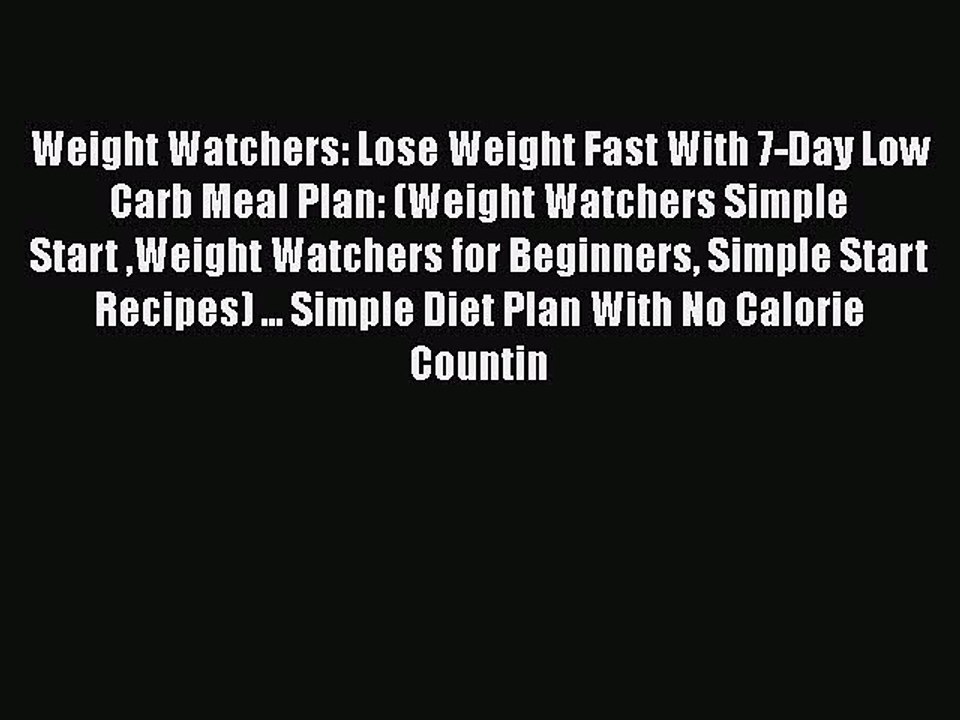 [PDF] Weight Watchers: Lose Weight Fast With 7-Day Low Carb Meal Plan: (Weight Watchers Simple