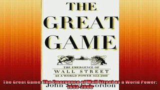 One of the best  The Great Game The Emergence of Wall Street as a World Power  16532000