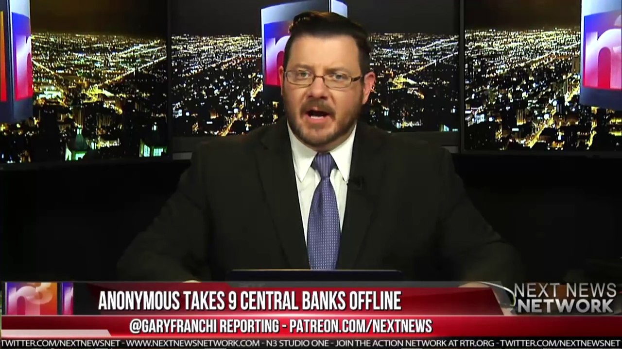 ANONYMOUS TAKES 9 CENTRAL BANKS OFFLINE — UNLEASHES MASSIVE ASSAULT ON ‘GLOBAL BANKING CARTEL’