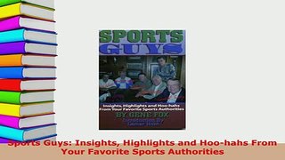 Download  Sports Guys Insights Highlights and Hoohahs From Your Favorite Sports Authorities Free Books