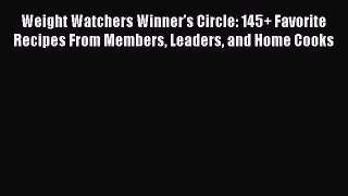 [PDF] Weight Watchers Winner's Circle: 145+ Favorite Recipes From Members Leaders and Home