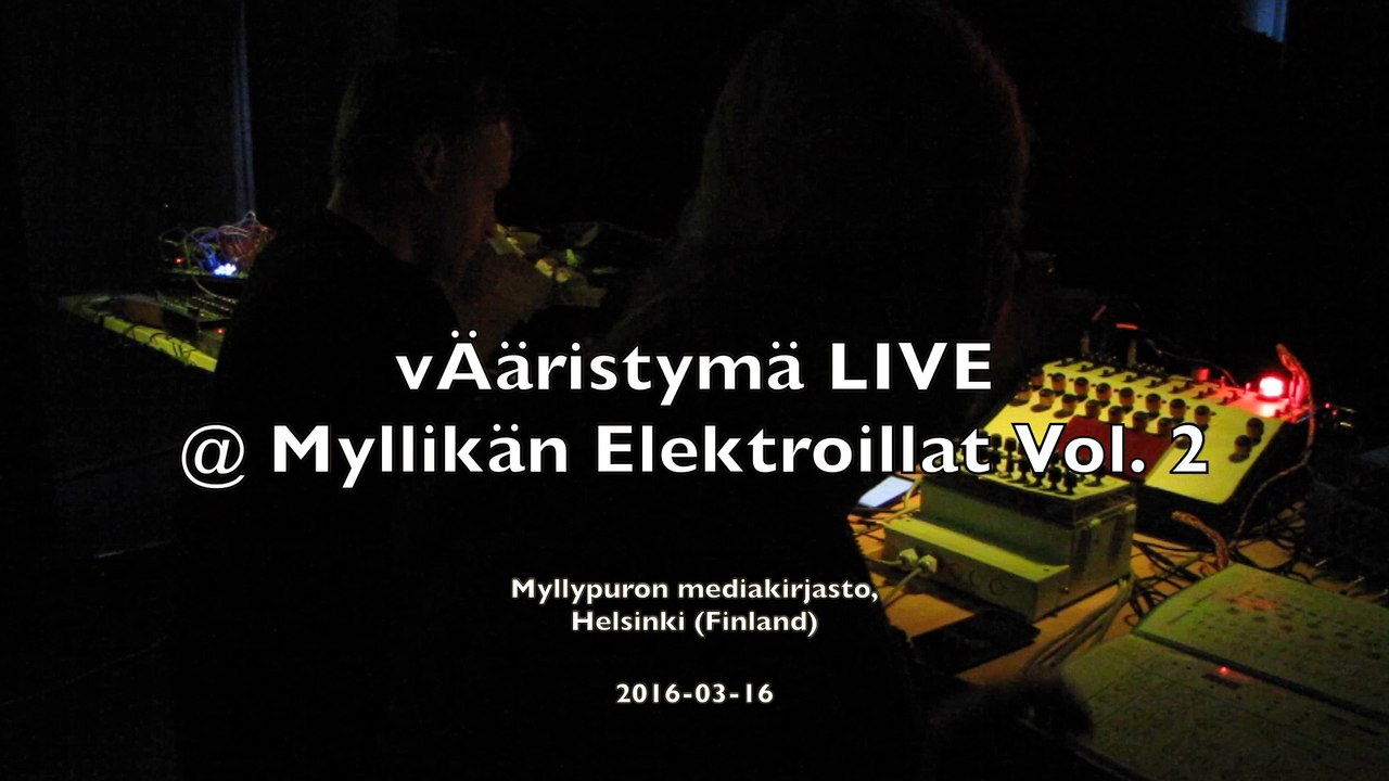 vÄäristymä LIVE @ Myllikän Elektroillat Vol. 2