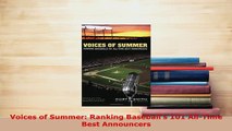 PDF  Voices of Summer Ranking Baseballs 101 AllTime Best Announcers  Read Online