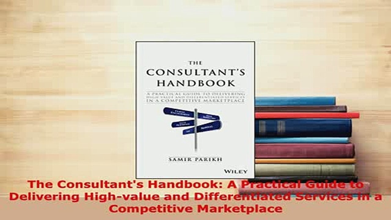 PDF  The Consultants Handbook A Practical Guide to Delivering Highvalue and Differentiated Download Online