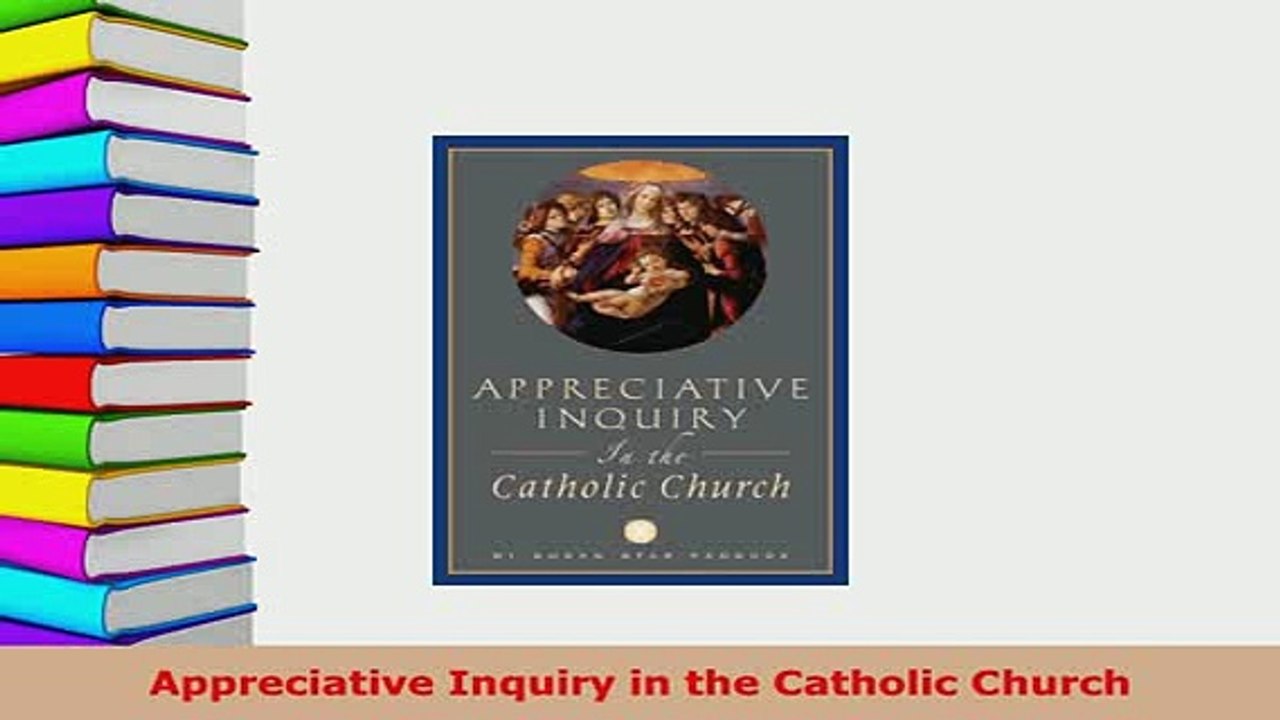 PDF  Appreciative Inquiry in the Catholic Church Read Full Ebook