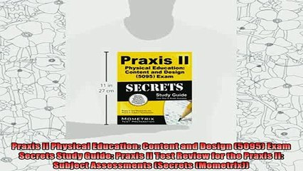 new book  Praxis II Physical Education Content and Design 5095 Exam Secrets Study Guide Praxis