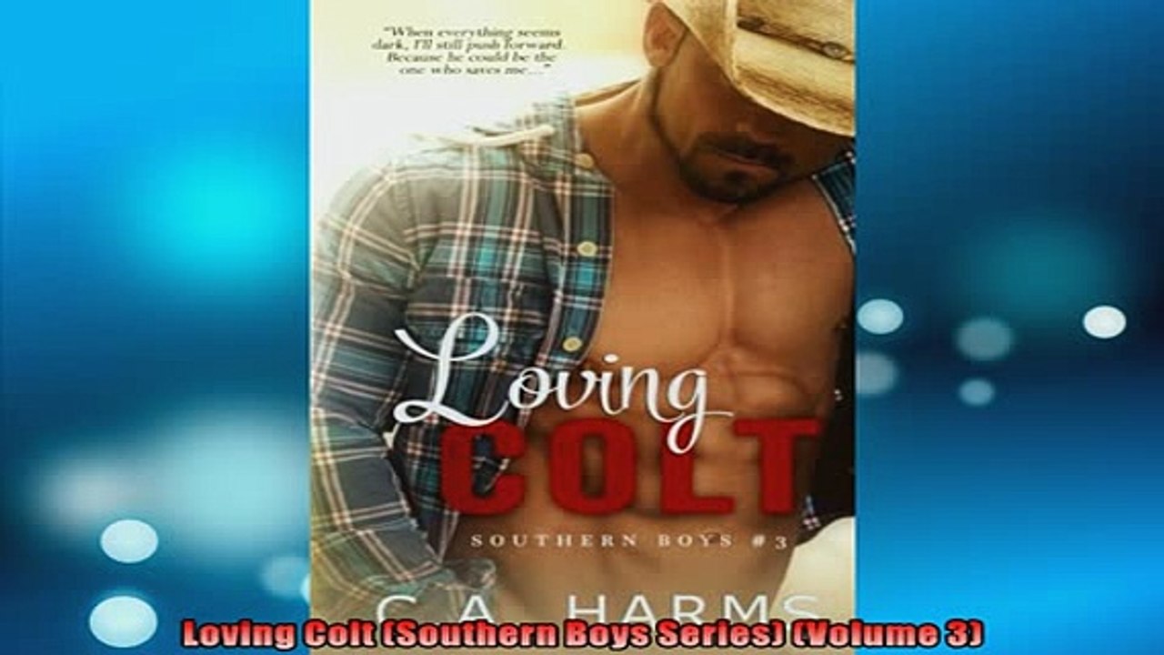 FAVORIT BOOK   Loving Colt Southern Boys Series Volume 3  DOWNLOAD ONLINE