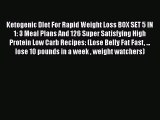 [PDF] Ketogenic DIet For Rapid Weight Loss BOX SET 5 IN 1: 3 Meal Plans And 126 Super Satisfying
