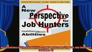 read here  DisabilitiesDifferent Abilities A New Perspective for Job Hunters Volume 1