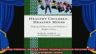 best book  Healthy Children Healthy Minds Helping Children Succeed NOW for a Brighter Future