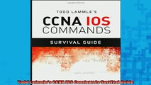 READ book  Todd Lammles CCNA IOS Commands Survival Guide Full EBook