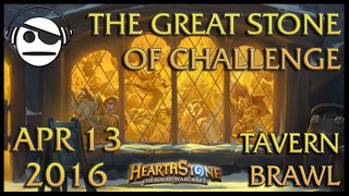 Hearthstone | Tavern Brawl 016 | The Great Stone of Challenge | 13 APR 2016