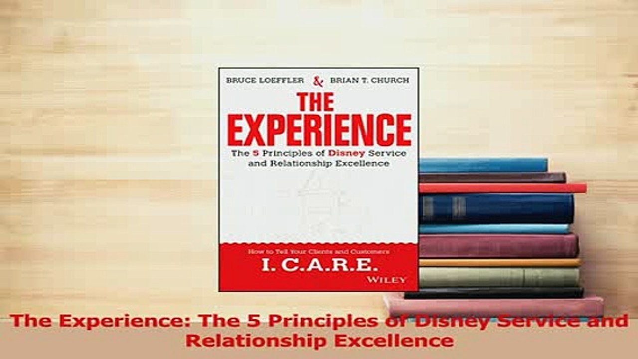 PDF  The Experience The 5 Principles of Disney Service and Relationship Excellence Read Online