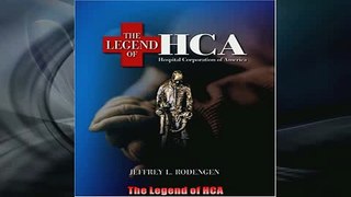Read here The Legend of HCA