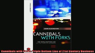 Enjoyed read  Cannibals with Forks Triple Bottom Line of 21st Century Business