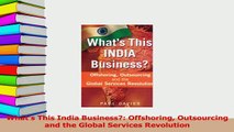 Download  Whats This India Business Offshoring Outsourcing and the Global Services Revolution PDF Free