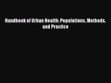 Read Handbook of Urban Health: Populations Methods and Practice Ebook Free