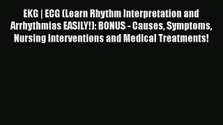 Read EKG | ECG (Learn Rhythm Interpretation and Arrhythmias EASILY!): BONUS - Causes Symptoms
