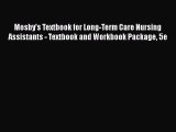 Read Mosby's Textbook for Long-Term Care Nursing Assistants - Textbook and Workbook Package
