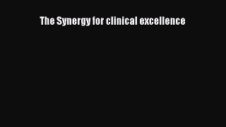Read The Synergy for clinical excellence Ebook Free