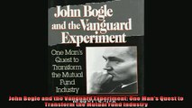 One of the best  John Bogle and the Vanguard Experiment One Mans Quest to Transform the Mutual Fund