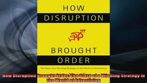 Free book  How Disruption Brought Order The Story of a Winning Strategy in the World of Advertising