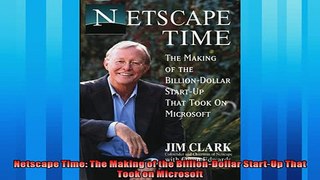 Read here Netscape Time The Making of the BillionDollar StartUp That Took on Microsoft
