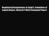 Read Regulatory Arrangements at Lloyd's: Committee of Inquiry Report. Chmn.Sir P.Neill (Command