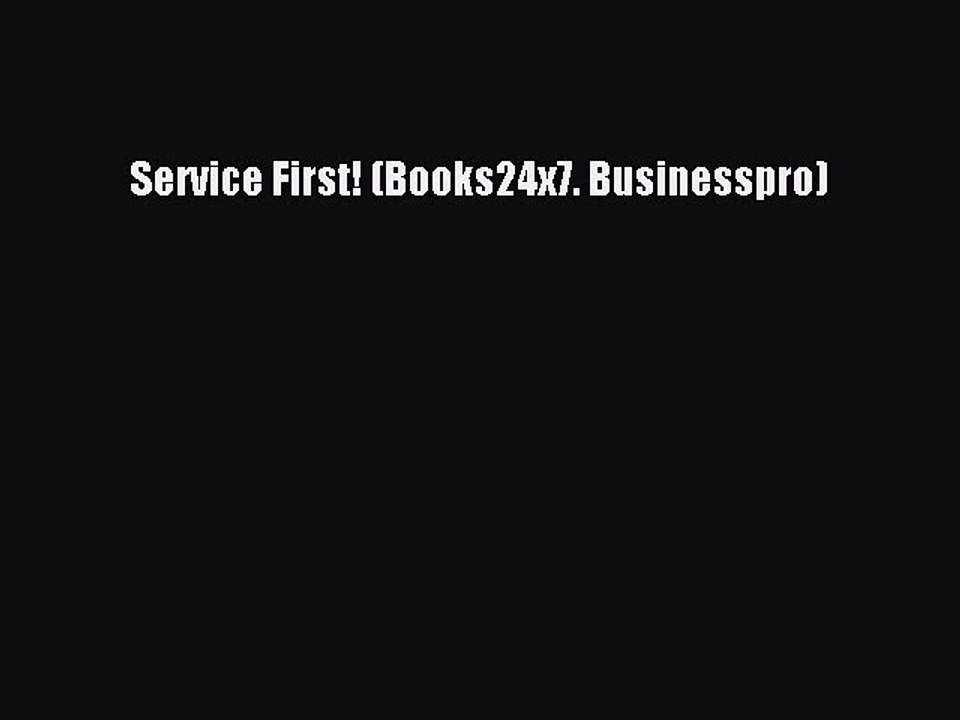 Read Service First! (Books24x7. Businesspro) Ebook Free