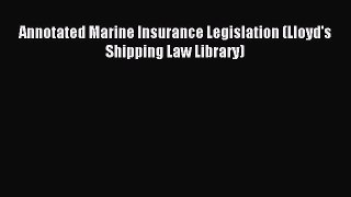 Download Annotated Marine Insurance Legislation (Lloyd's Shipping Law Library) PDF Online
