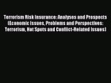 Read Terrorism Risk Insurance: Analyses and Prospects (Economic Issues Problems and Perspectives:
