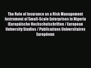 Read The Role of Insurance as a Risk Management Instrument of Small-Scale Enterprises in Nigeria