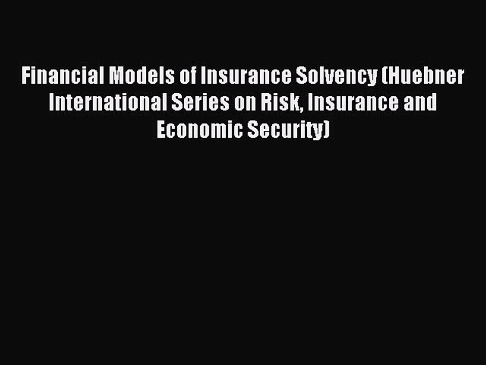 Download Financial Models of Insurance Solvency (Huebner International Series on Risk Insurance