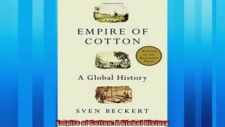 Read here Empire of Cotton A Global History
