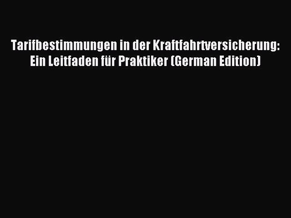 Read Tarifbestimmungen in der Kraftfahrtversicherung: Ein Leitfaden für Praktiker (German Edition)